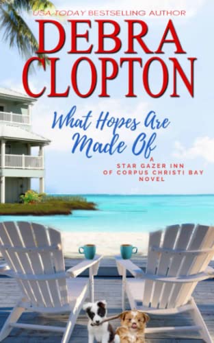What Hopes are Made of (Star Gazer Inn of Corpus Christi Bay, Band 3)