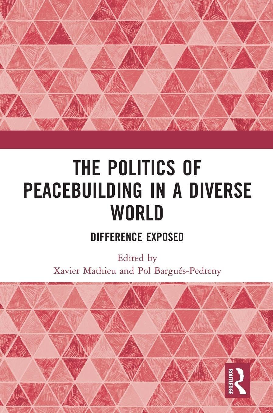 The Politics of Peacebuilding in a Diverse World: Difference Exposed