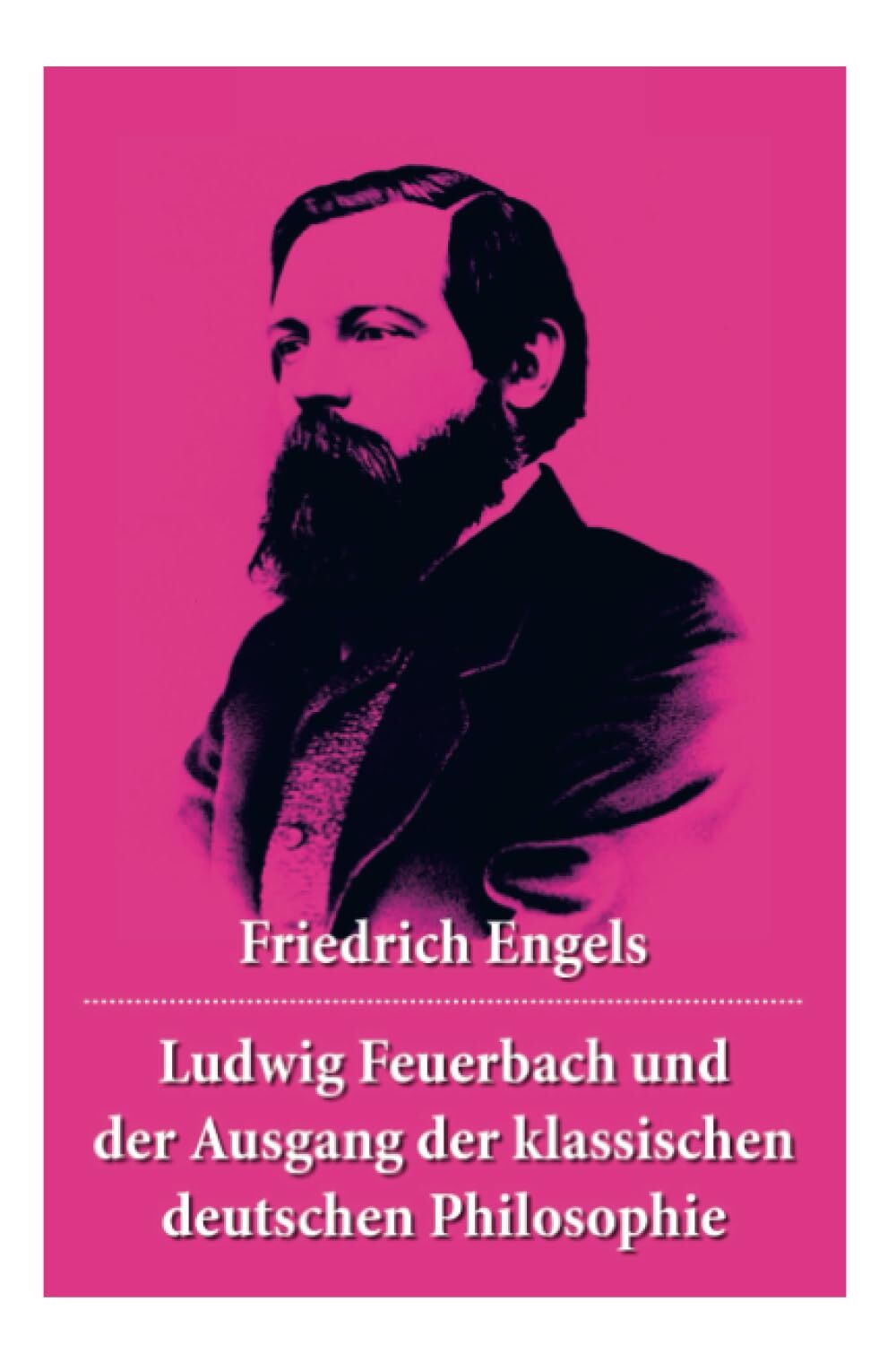 Friedrich Engels Ludwig Feuerbach Und Der Ausgang Der Klassischen Deutschen Philosophie