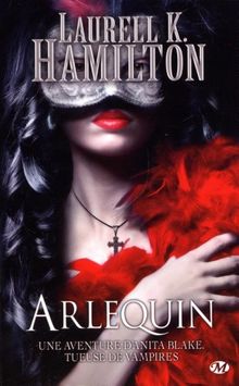 Une aventure d'Anita Blake, tueuse de vampires. Vol. 15. Arlequin