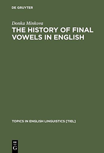 The History of Final Vowels in English: The Sound of Muting (Topics in English Linguistics [TiEL], Band 4)