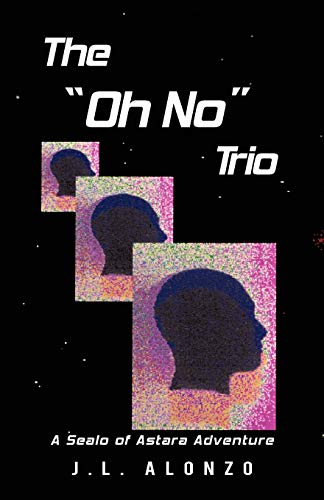 The Oh No Trio: A Sealo of Astara Adventure