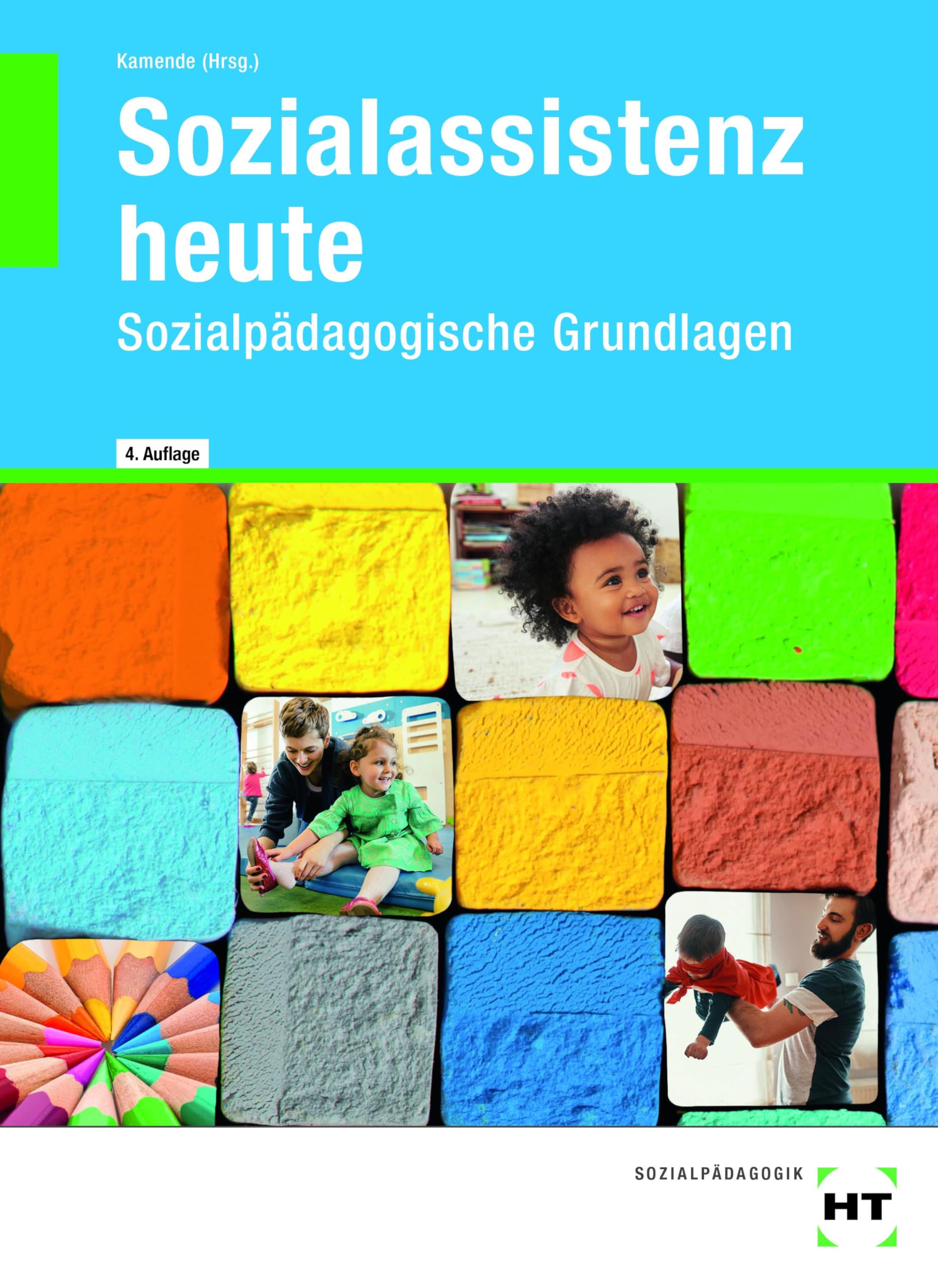 Sozialassistenz heute: Sozialpädagogische Grundlagen