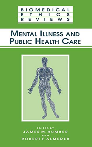 Mental Illness and Public Health Care (Biomedical Ethics Reviews)