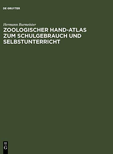 Zoologischer Hand-Atlas zum Schulgebrauch und Selbstunterricht: Mit besonderer Rücksicht auf seinen Grundriss und sein Lehrbuch der Naturgeschichte