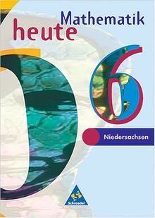 Mathematik heute. Orientierungsstufe Niedersachsen, 6. Klasse