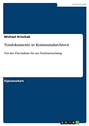 Tondokumente in Kommunalarchiven: Von der Übernahme bis zur Nutzbarmachung