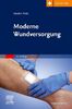 Moderne Wundversorgung: mit Zugang zum Elsevier-Portal