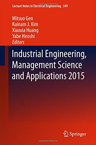 Industrial Engineering, Management Science and Applications 2015 (Lecture Notes in Electrical Engineering)