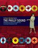 The There's That Beat! Guide To The Philly Sound: Philadelphia Soul Music and its R&B Roots: From Gospel & Bandstand to TSOP