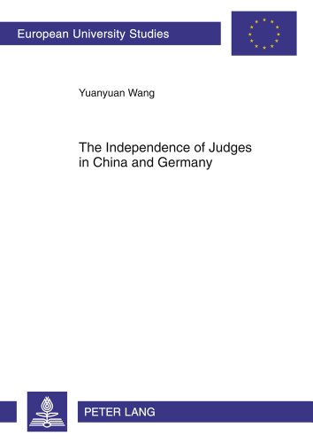 The Independence of Judges in China and Germany (Europäische Hochschulschriften / European University Studies / Publications Universitaires Européennes)