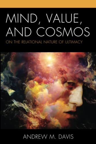 Mind, Value, and Cosmos: On the Relational Nature of Ultimacy (Contemporary Whitehead Studies)