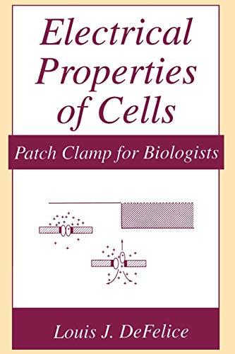 Electrical Properties of Cells: Patch Clamp For Biologists