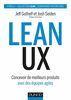Lean UX : Concevoir des produits meilleurs avec des équipes agiles