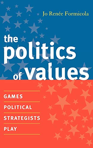 The Politics of Values: Games Political Strategists Play
