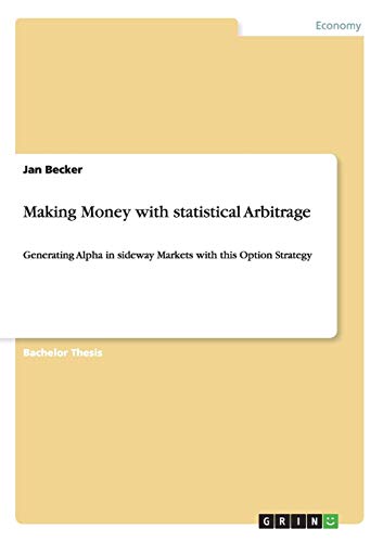 Making Money with statistical Arbitrage: Generating Alpha in sideway Markets with this Option Strategy