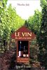 Le vin : Du ciel à la terre, la viticulture en biodynamie