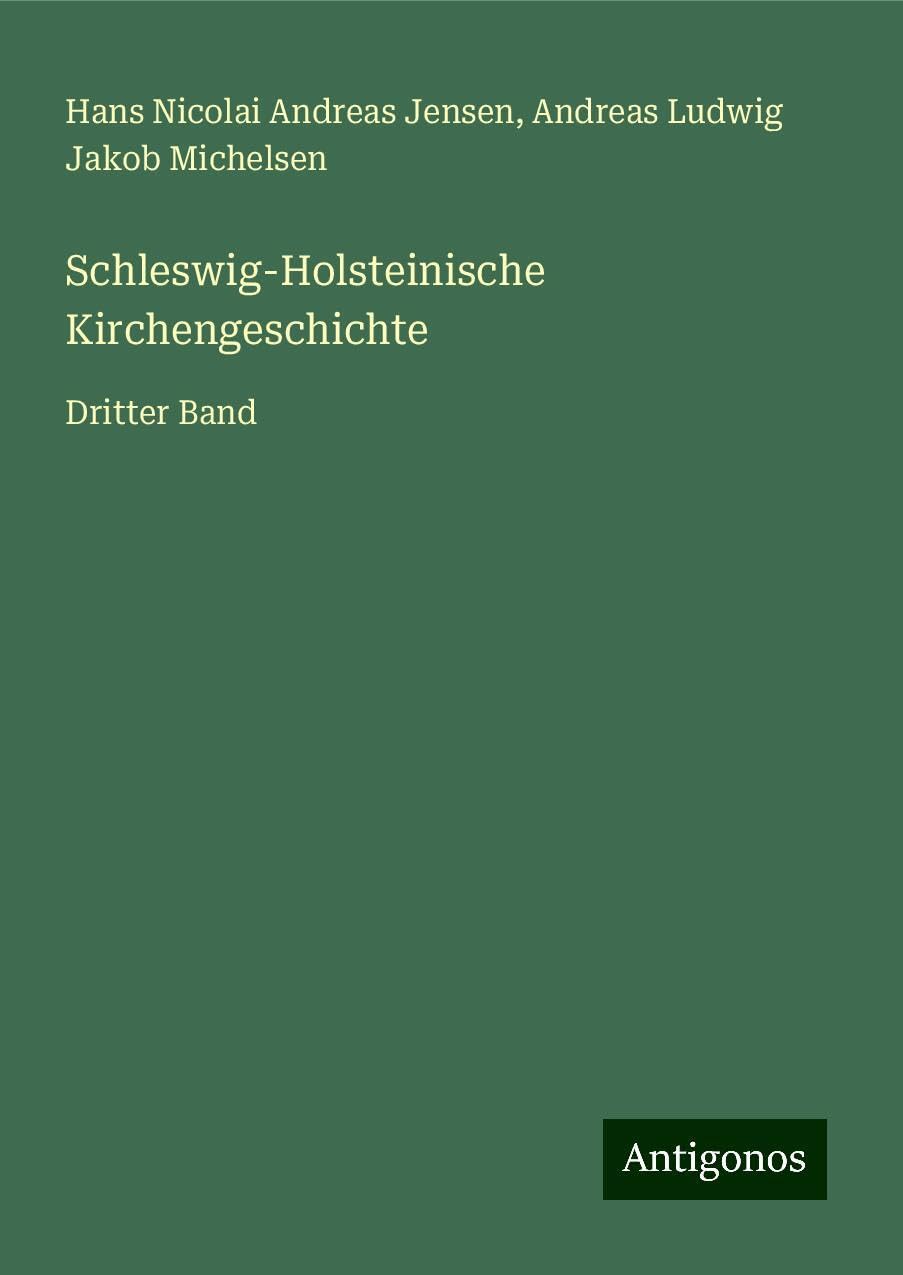 Schleswig-Holsteinische Kirchengeschichte: Dritter Band