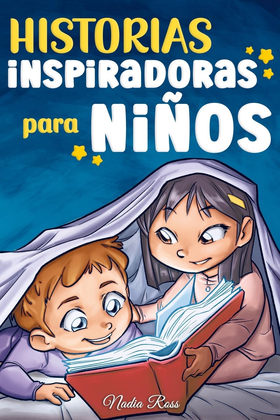 Historias Inspiradoras para Niños: Un libro de aventuras mágicas sobre el valor, la confianza en uno mismo y la importancia de creer en los sueños (Libros Motivadores para Niños, Band 6)