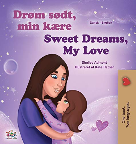 Sweet Dreams, My Love (Danish English Bilingual Children's Book) (Danish English Bilingual Collection)