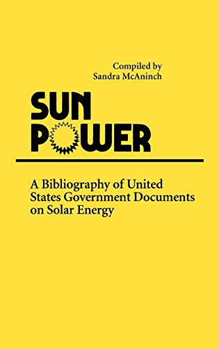 Sun Power: A Bibliography of United States Government Documents on Solar Energy