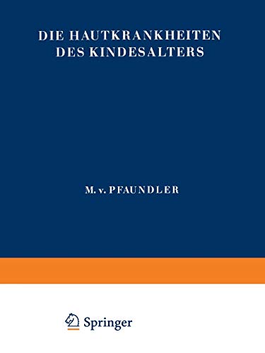 Die Hautkrankheiten des Kindesalters (Handbuch der Kinderheilkunde, 10, Band 10)