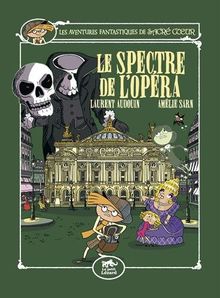 Les aventures fantastiques de Sacré Coeur. Vol. 6. Le spectre de l'Opéra