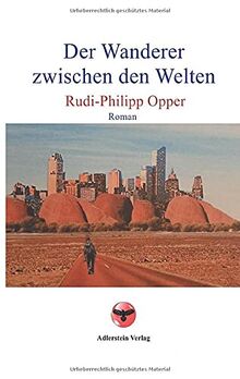 Der Wanderer zwischen den Welten von Rudi-Philipp, Opper | Buch | Zustand sehr gut