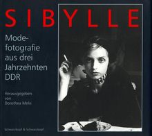 SIBYLLE. Modefotografie aus drei Jahrzehnten DDR