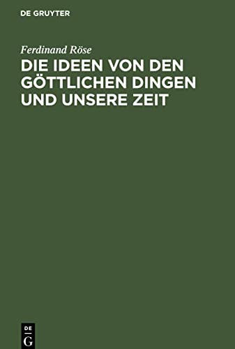 Die Ideen von den göttlichen Dingen und unsere Zeit: Ankündigungsschrift des Systems der Individualitäts-Philosophie