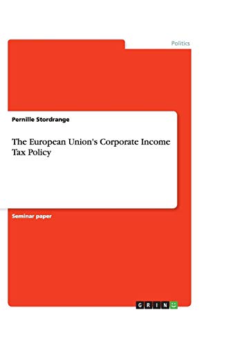 The European Union's Corporate Income Tax Policy
