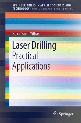Laser Drilling: Practical Applications (SpringerBriefs in Applied Sciences and Technology)