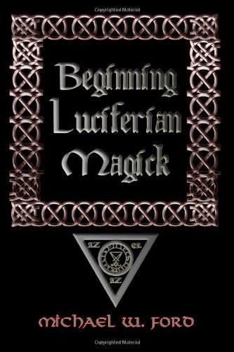 Michael Ford Beginning Luciferian Magick