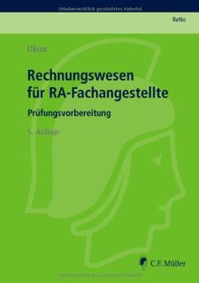 ReNo Prüfungsvorbereitung: Rechnungswesen für RA-Fachangestellte: Prüfungsvorbereitung (Prüfungsvorbereitung Rechtsanwalts und Notarfachangestellte (Reno))