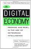 The Digital Economy: Promise and Peril in the Age of Networked Intelligence
