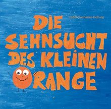 Die Sehnsucht des kleinen Orange: Was Kinder brauchen, wenn Eltern sich trennen