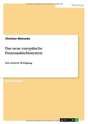 Das neue europäische Finanzaufsichtssystem: Eine kritische Würdigung