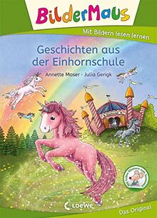 Bildermaus - Geschichten aus der Einhornschule: Mit Bildern lesen lernen - Ideal für die Vorschule und Leseanfänger ab 5 Jahren - Mit Leselernschrift ABeZeh