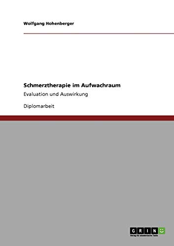 Schmerztherapie im Aufwachraum: Evaluation und Auswirkung