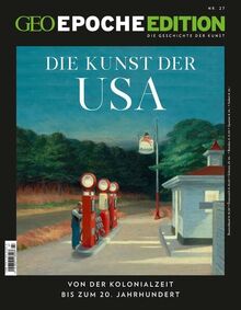 GEO Epoche Edition / GEO Epoche Edition 27/2023 - Kunst der USA: Die Geschichte der Kunst
