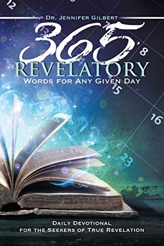365 Revelatory Words for Any Given Day: Daily Devotional for the Seekers of True Revelation