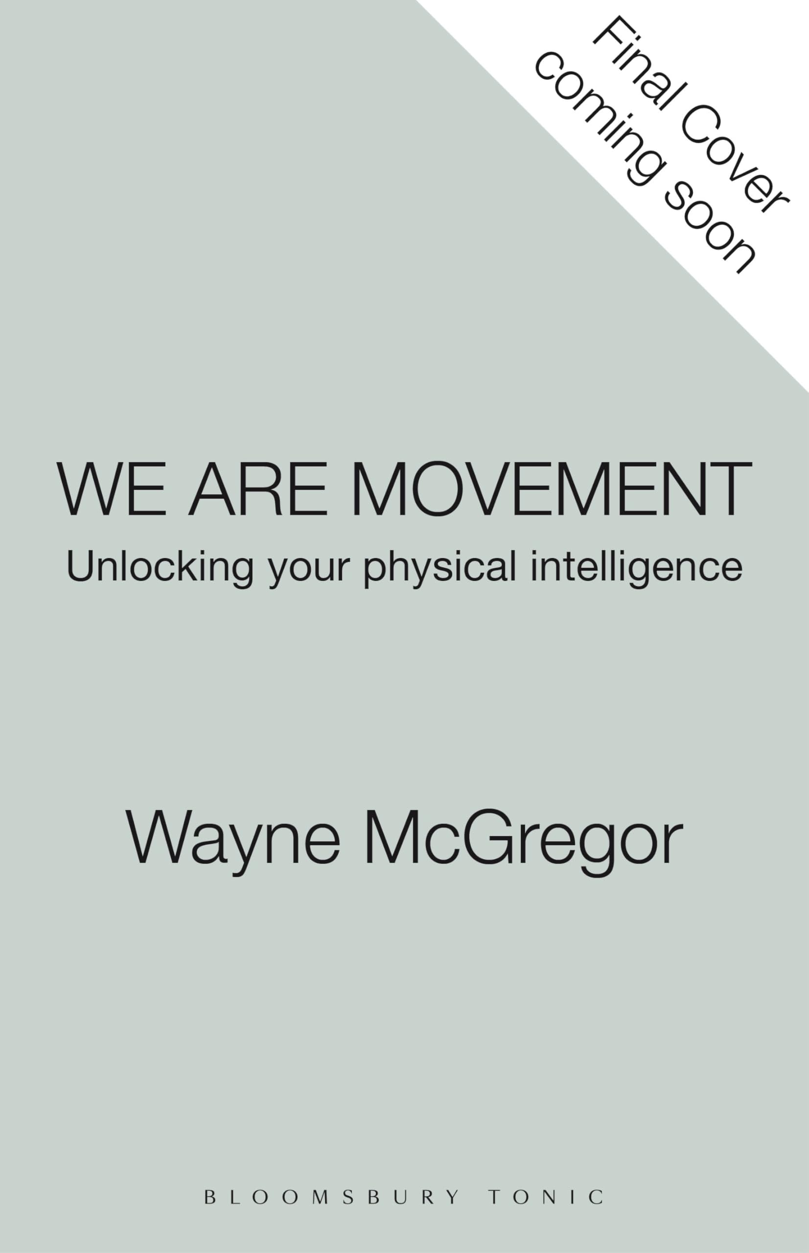 Wayne McGregor We Are Movement, Unlocking Your Physical Intelligence