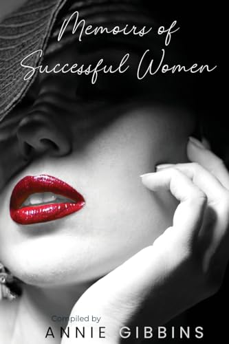 Memoirs of Successful Women: A collection of stories from women who have lived, breathed, and elevated their brand