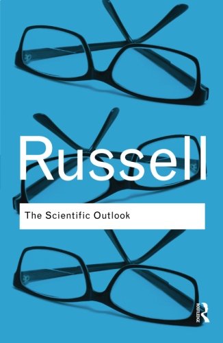 The Scientific Outlook (Routledge Classics (Paperback))