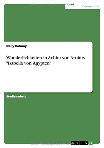 Wunderlichkeiten in Achim von Arnims Isabella von Ägypten