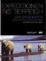 Der Bärenmann: Expeditionen ins Tierreich. Vater und Sohn unter Grizzlys in Alaska