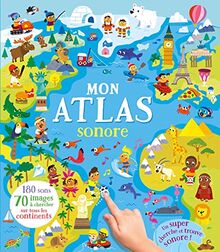 Mon atlas sonore : 200 sons, 70 images à chercher sur tous les continents : un super cherche et trouve sonore !