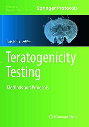 Teratogenicity Testing: Methods and Protocols (Methods in Molecular Biology, 1797, Band 1797)