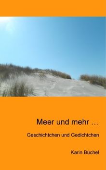 Meer und mehr ...: Geschichtchen und Gedichtchen