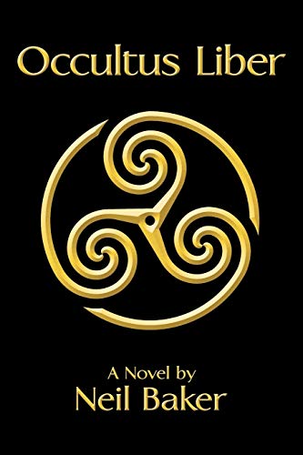 Occultus Liber: A Novel by Neil Baker
